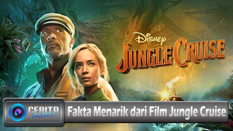 Fakta Menarik dari Film Jungle Cruise