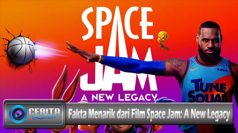 Fakta Menarik dari Film Space Jam A New Legacy