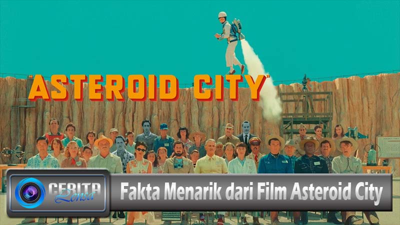 Fakta Menarik dari Film Asteroid City