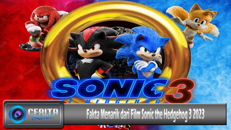 Fakta Menarik dari Film Sonic the Hedgehog 3 2023
