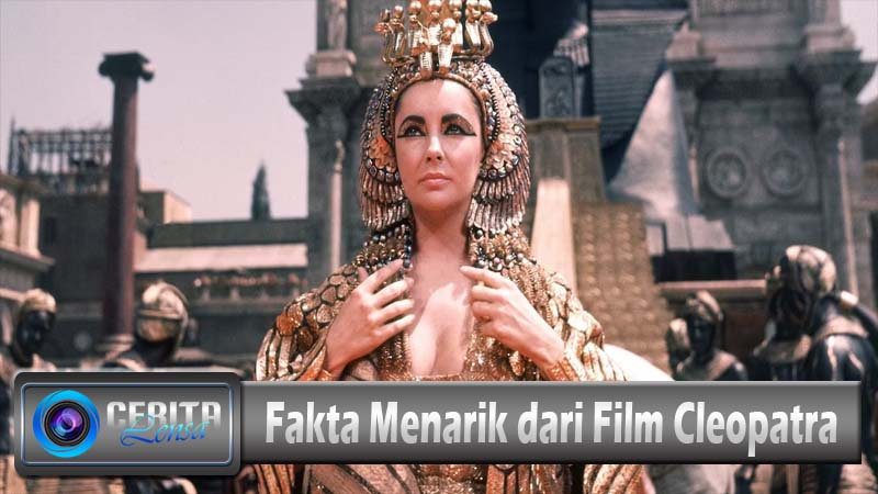 Fakta Menarik dari Film Cleopatra