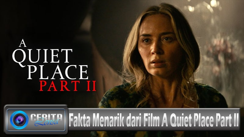 Fakta Menarik dari Film A Quiet Place Part II